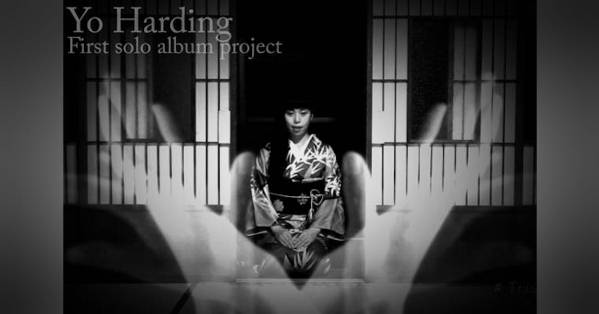 大地の歌声を持つYo Harding ファースト・ソロアルバム制作プロジェクト - CAMPFIRE (キャンプファイヤー)